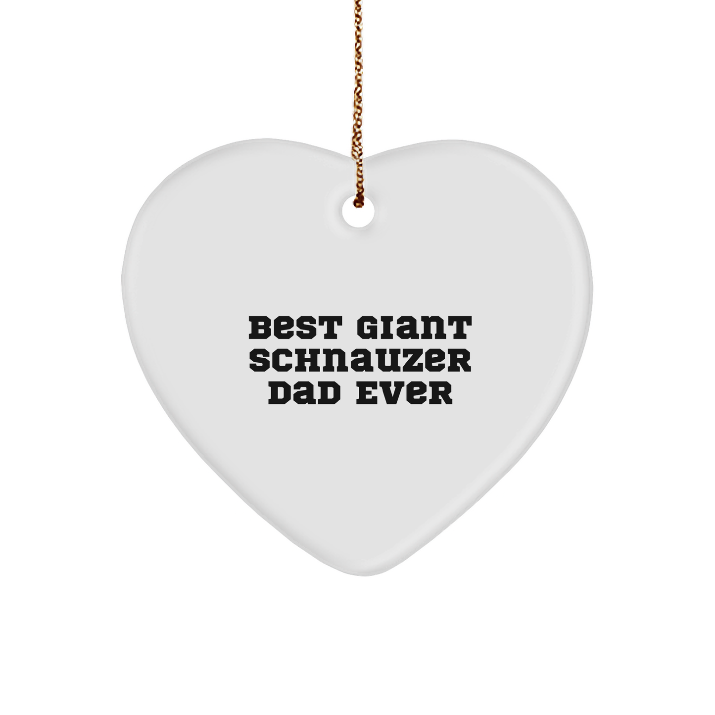 Giant Schnauzer Dog Gifts, Heart Ornament, 'Best Giant Schnauzer Dad Ever' Quote, Christmas Unique Gifts for Men from Friends - Image 1