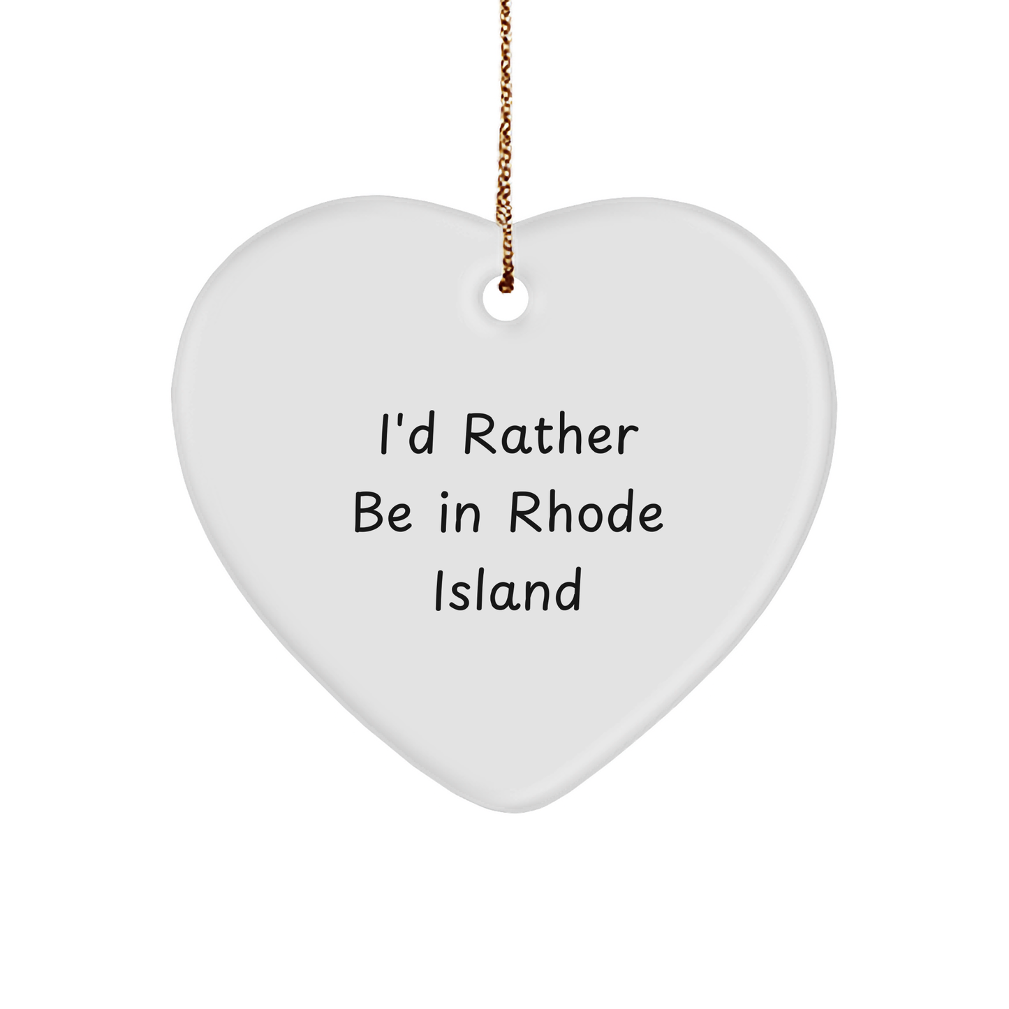 Rhode Island Heart Ornament, I'd Rather Be In Rhode Island, White Heart Shaped Gift for Rhode Island Lovers, Christmas Unique Gifts from Friends to Family - Image 1