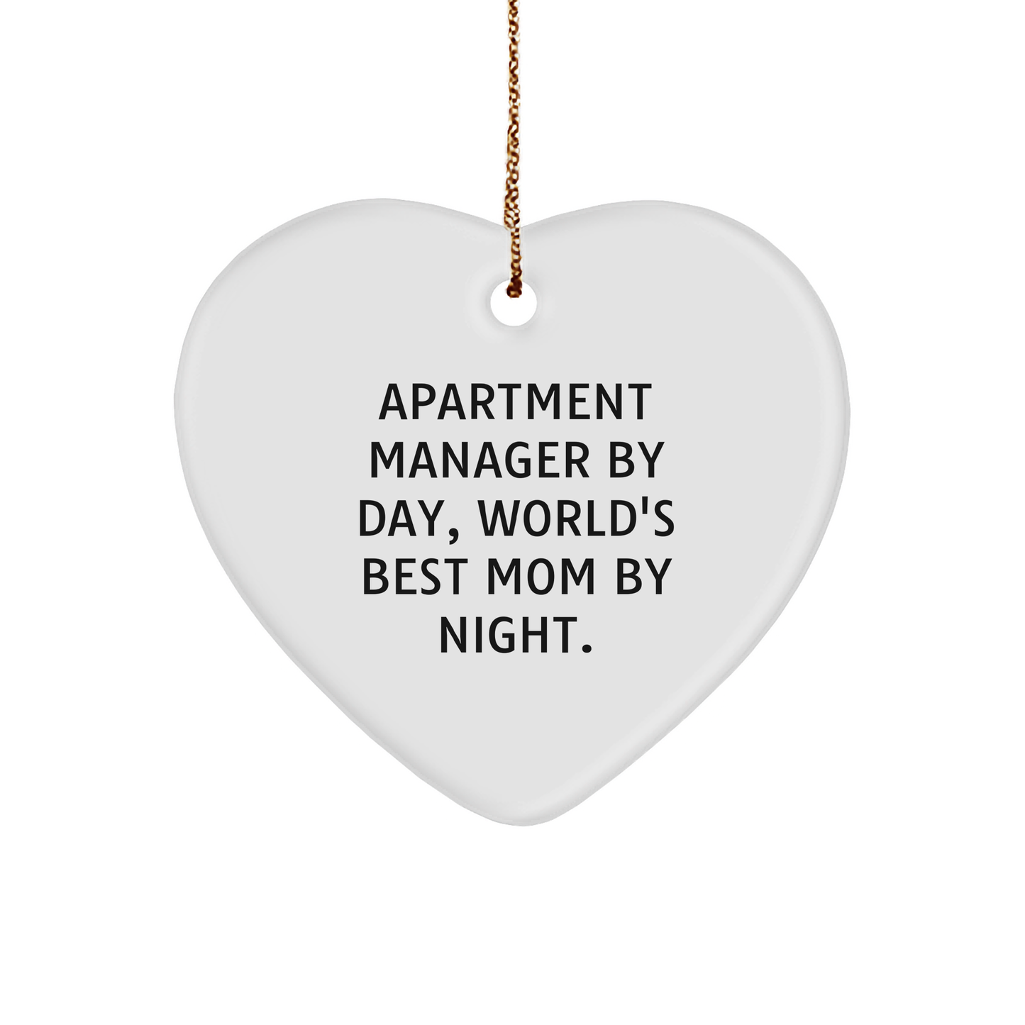 Funny Apartment Manager Gifts by Day, Heart Ornament by Night for Christmas, Gifts from Family to Apartment Manager - Image 1