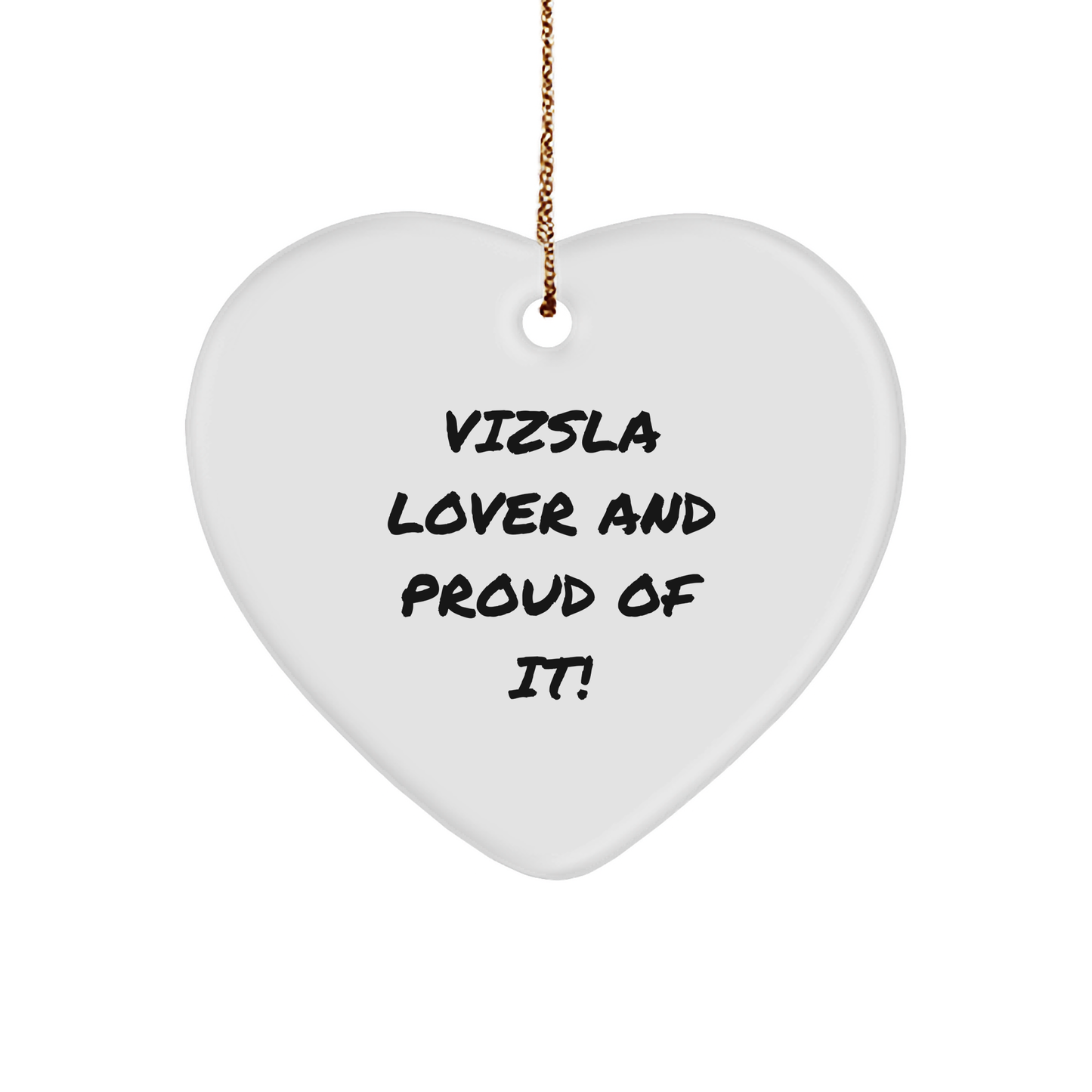 Vizsla Dog Lover Gifts from Family, Christmas Unique Vizsla Heart Ornament, 'Vizsla Lover And Proud Of It!' - Image 1