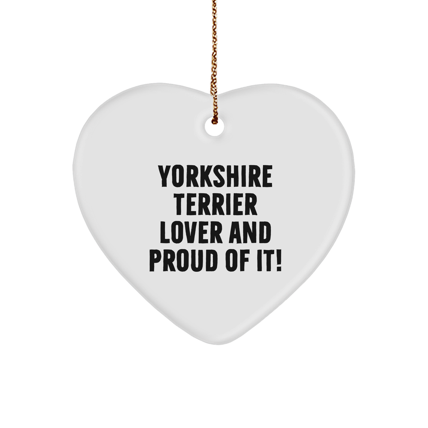Yorkshire Terrier Dog Lover Gifts from Family - Heart Ornament, Quote 'Yorkshire Terrier Lover And Proud Of It!' for Christmas - Image 1