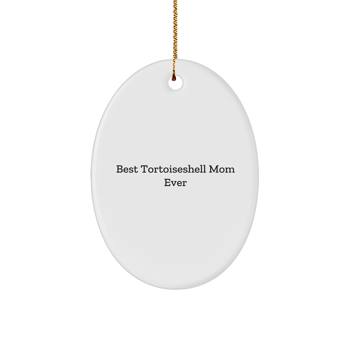 Funny Tortoiseshell Cat Mom Gifts from Friends, Unique Oval Ornament for Tortoiseshell Cat Lovers, Best Tortoiseshell Mom Ever - Christmas Unique Gifts for Her - Image 1