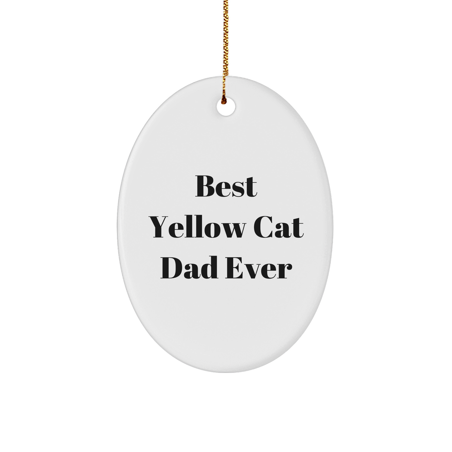 Funny Yellow Cat Dad Gifts from Friends for Christmas Oval Ornament, Best Yellow Cat Dad Ever - Image 1