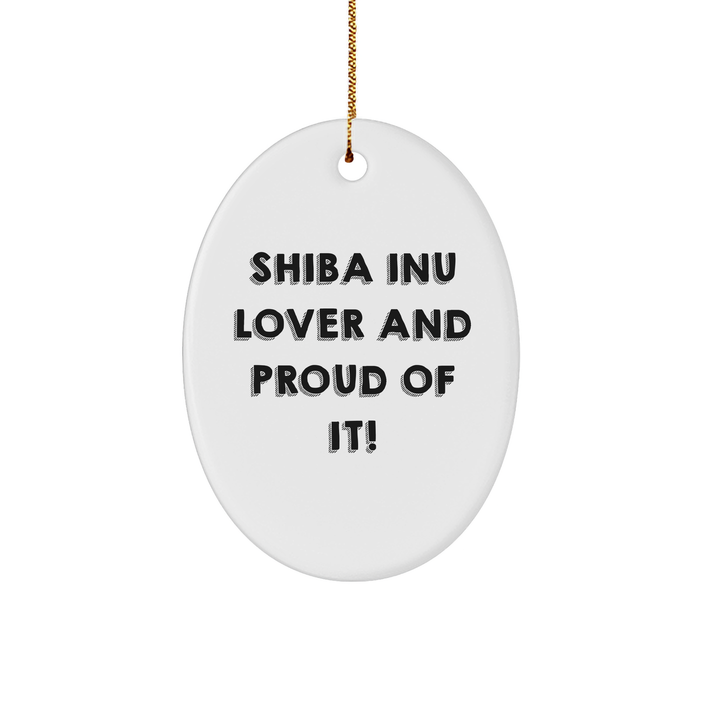 Shiba Inu Dog Lovers Christmas Unique Gift Oval Ornament, 'Shiba Inu Lover And Proud Of It!' - Image 1