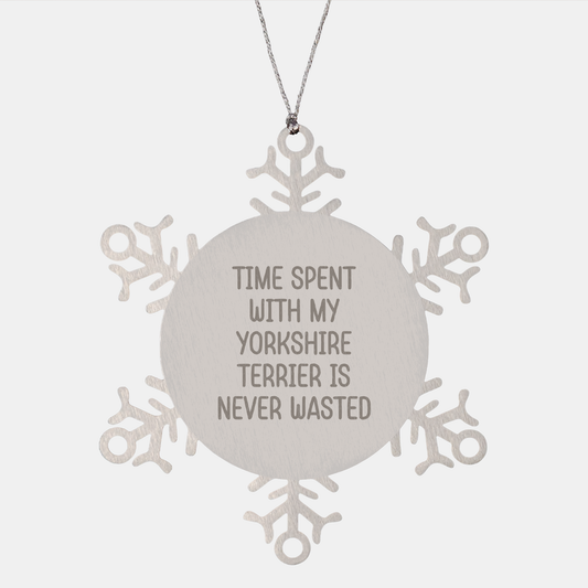 Funny Yorkshire Terrier Dog Gifts from Friends for Christmas - Snowflake Ornament 'Time Spent With My Yorkshire Terrier Is Never Wasted' - Image 1