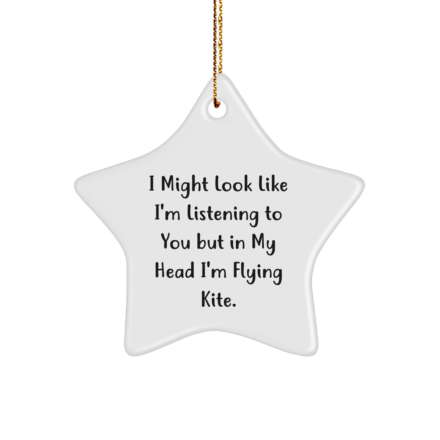 Funny Kite Flying Star Ornament Gifts from Friends for Kite Flying Enthusiasts, 'I Might Look Like I'm Listening... - Image 1