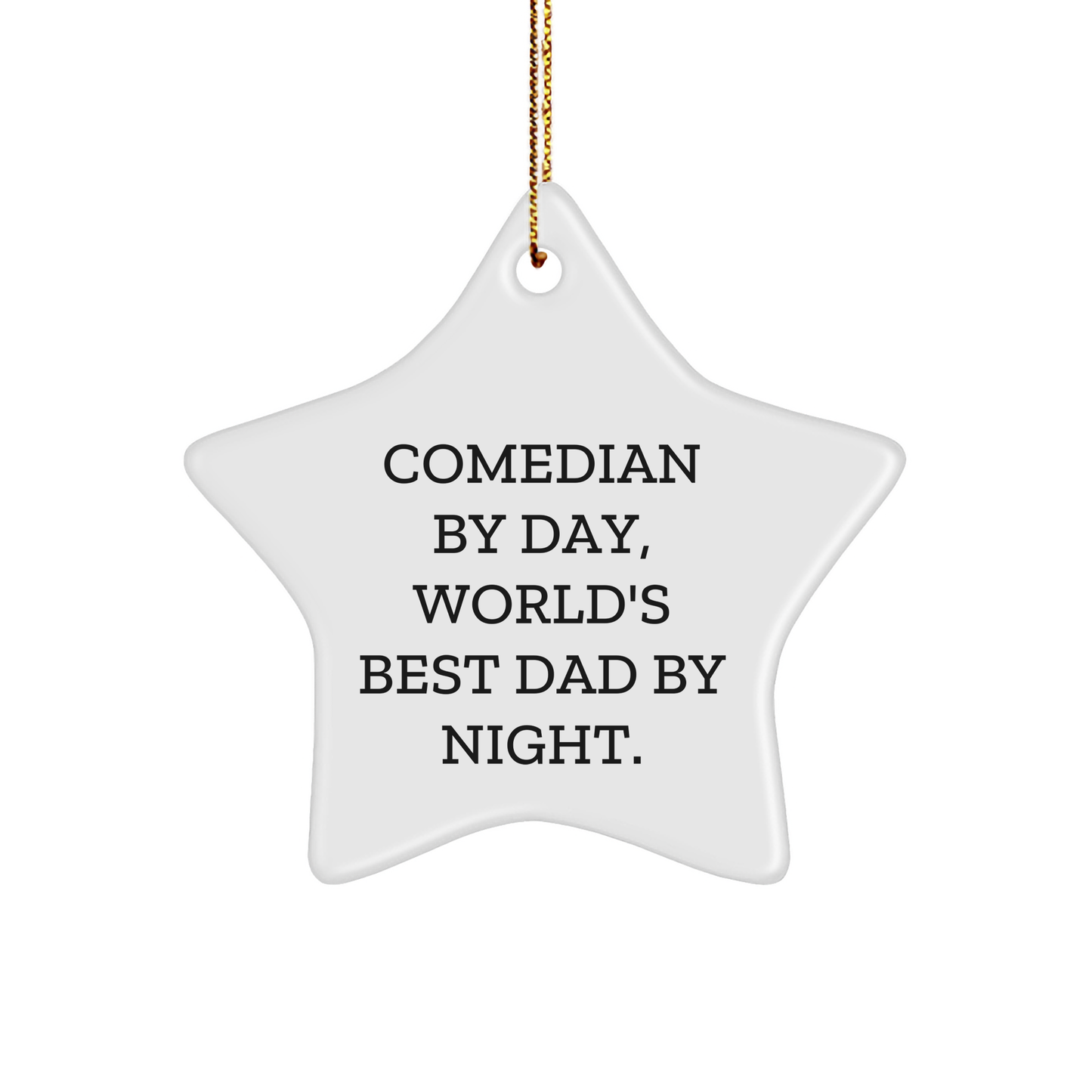 Comedian Gifts from Friends to Comedian - Funny Star Ornament, Comedian By Day, World's Best Dad By Night., Christmas Unique Gifts - Image 1