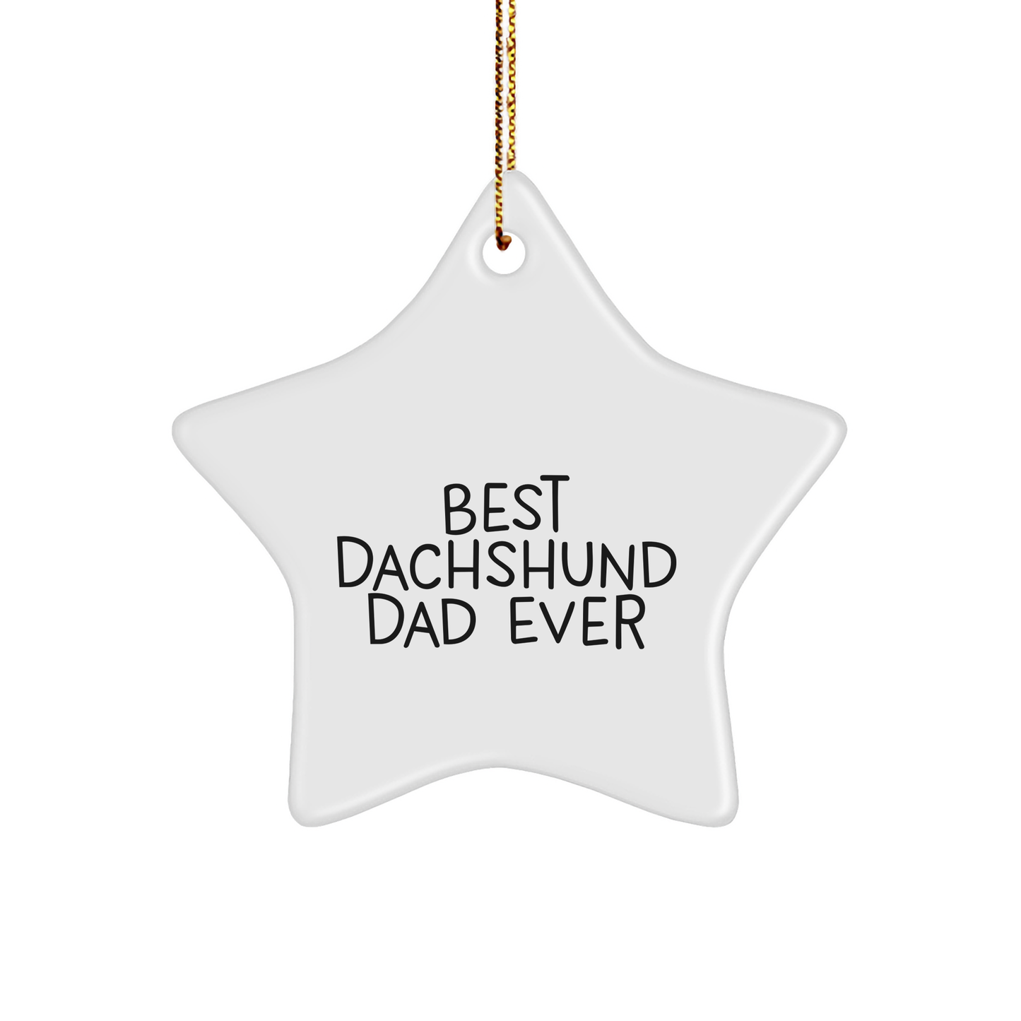 Funny Best Dachshund Dad Ever | Dachshund Dog Christmas Unique Gifts | Star Ornament with Funny Quotes for Best Dachshund Dad - Image 1