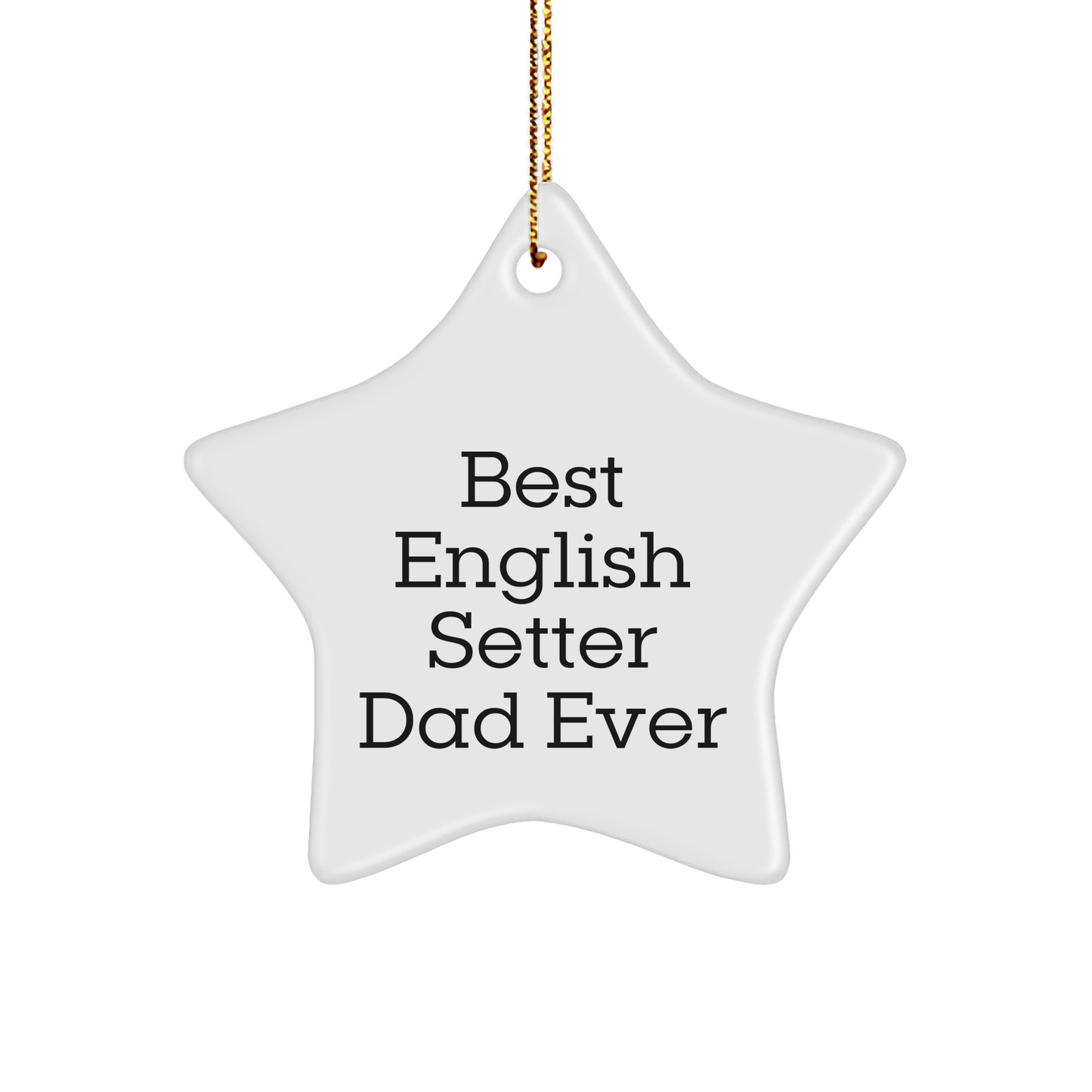 English Setter Dog Gifts for Dad, Best English Setter Dad Ever Star Ornament, Christmas Unique Gifts for Men from Family - Image 1