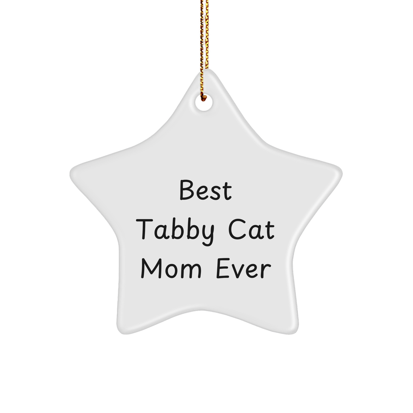 Tabby Cat Mom Ever's Star Ornament Gifts from Family to Friends, 'Best Tabby Cat Mom Ever' Quote, White Star Shaped, 3.25 - Image 1