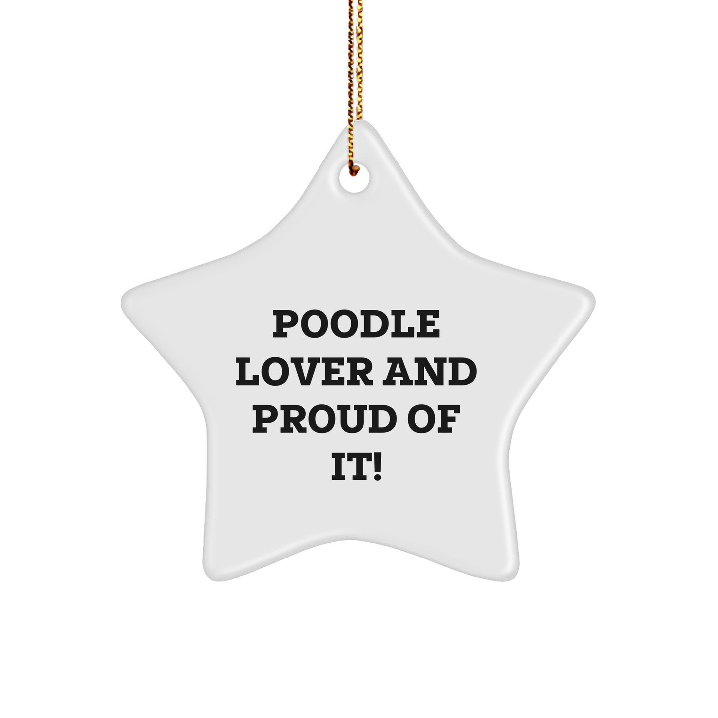 Poodle Dog Lover Gifts from Friends for Christmas - 'Poodle Lover And Proud Of It!' Star Ornament - Image 1