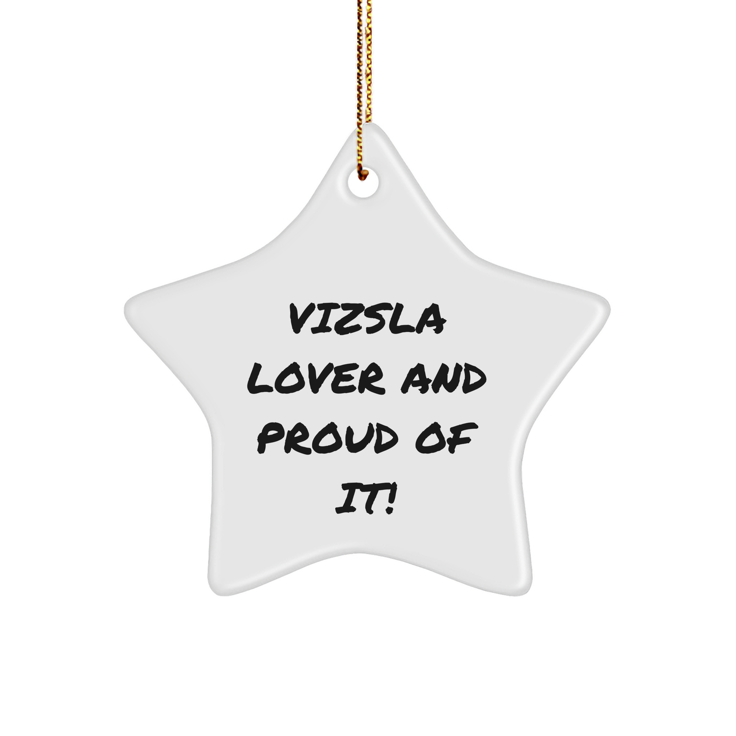 Vizsla Dog Lover Gifts from Friends and Family - 'Vizsla Lover And Proud Of It!' Christmas Star Ornament - Image 1