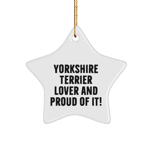 Yorkshire Terrier Dog Lovers, Proudly Gift This Exclusive Star Ornament, 'Yorkshire Terrier Lover And Proud Of It!' From You, To Them, This Christmas - Image 1