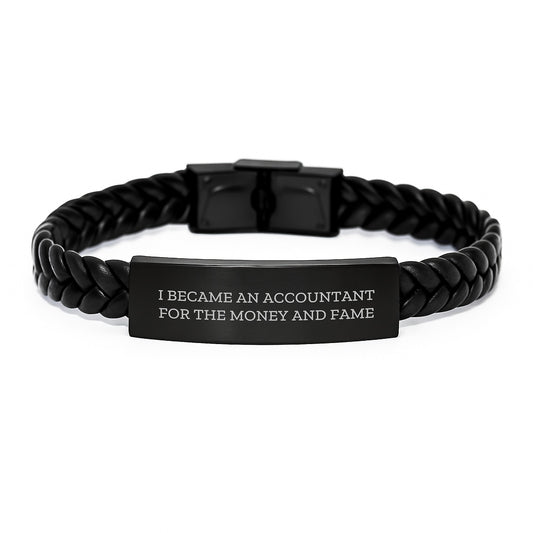 Funny Accountant Gifts for Men - I Became An Accountant For The Money And Fame Interlaced Leather Bracelet, Gifts from Family to Accountant, Graduation Unique Gifts - Image 1