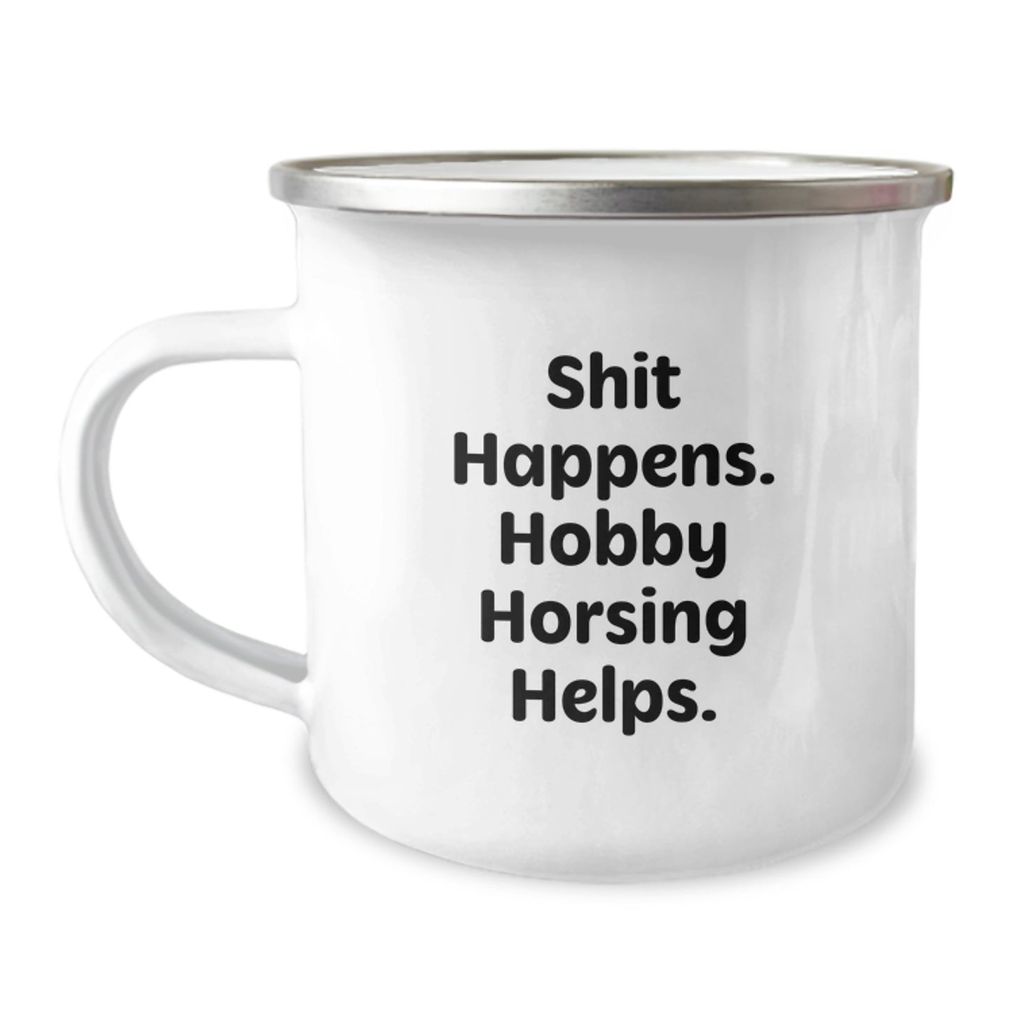 Funny Hobby Horsing Gifts for Men from Family - Shit Happens, Hobby Horsing Helps - Camping Mug for Graduation - Image 1