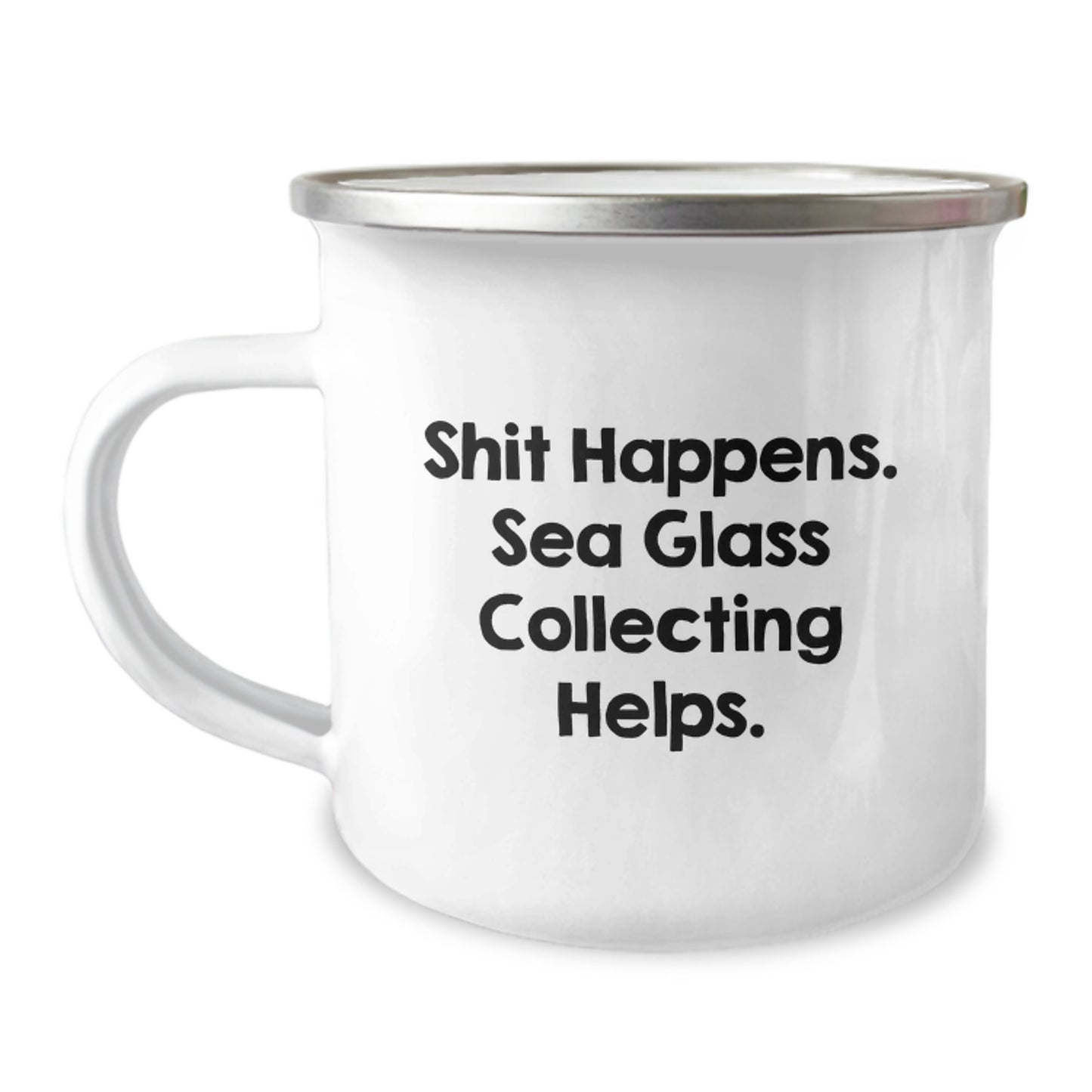 Funny Sea Glass Collecting Gifts from Men to Women Friends Coworkers Family - Shit Happens. Sea Glass Collecting Helps. 12 oz Camping Mug for Graduation - Image 1