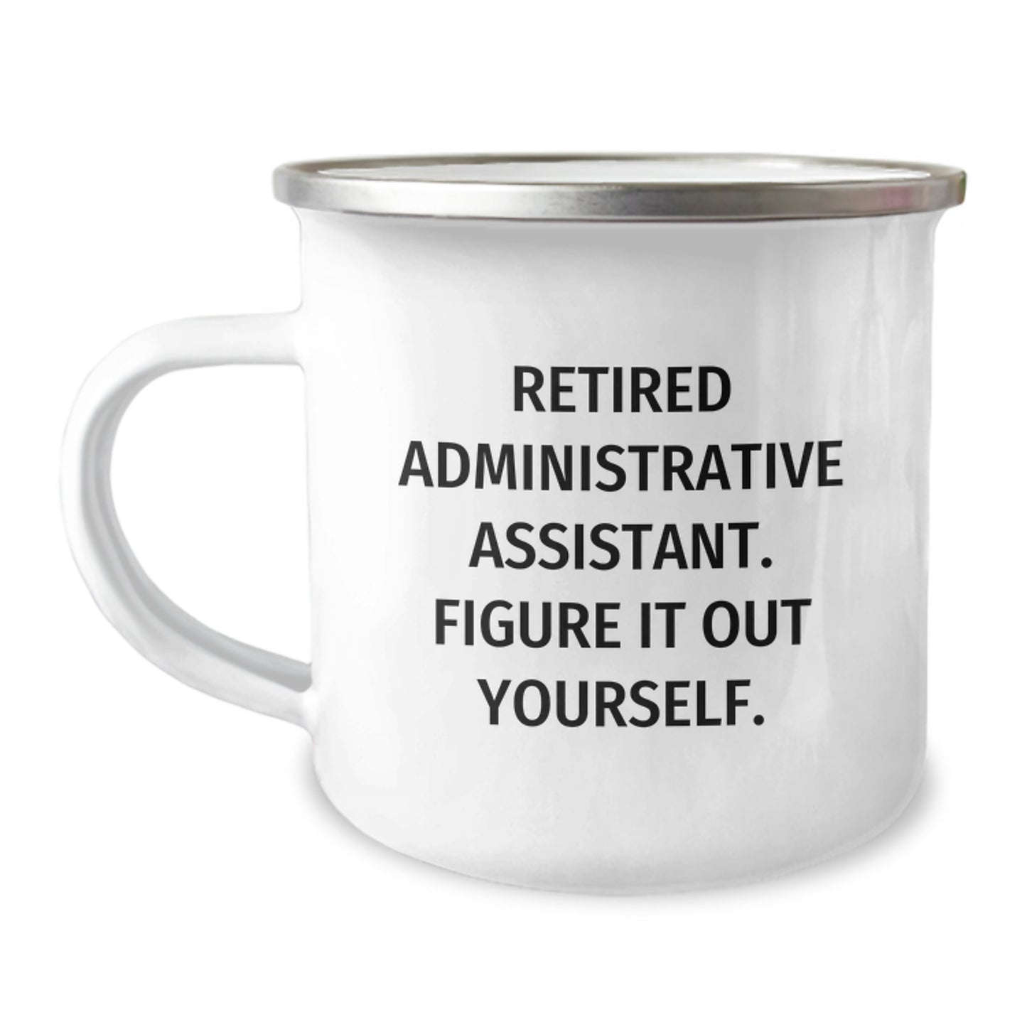Administrative Assistant Gifts from Coworkers - Funny Quote Camping Mug for Men, Retired 'Figure It Out Yourself', Graduation Unique Gifts - Image 1
