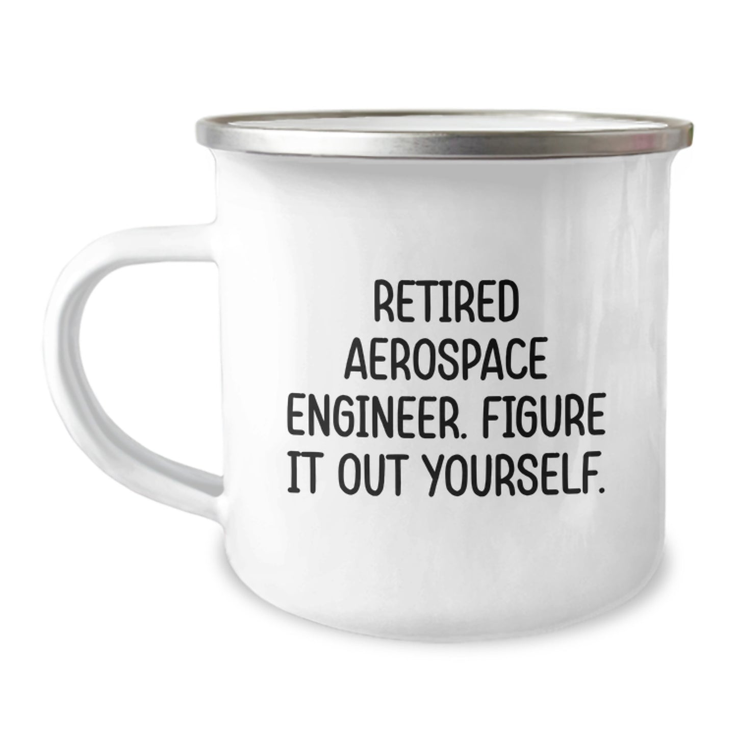 Aerospace Engineer Gifts from Friends - 'Figure It Out Yourself.' Quote Camping Mug for Graduation - Image 1