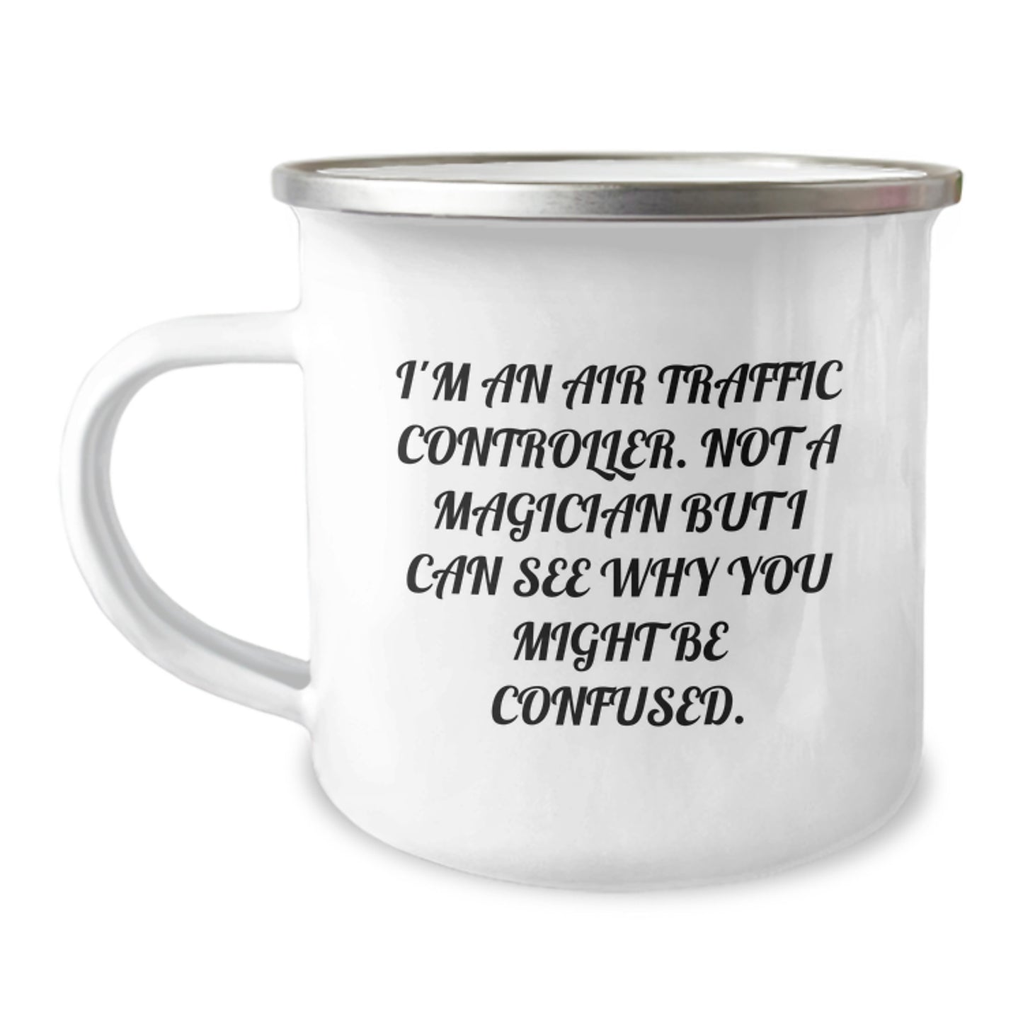 Air Traffic Controller Gifts, Funny Quote Camping Mug for Air Traffic Controller, Gifts from Friends or Family for Graduation, 12 oz Stainless Steel Enamel Drinkware - Image 1