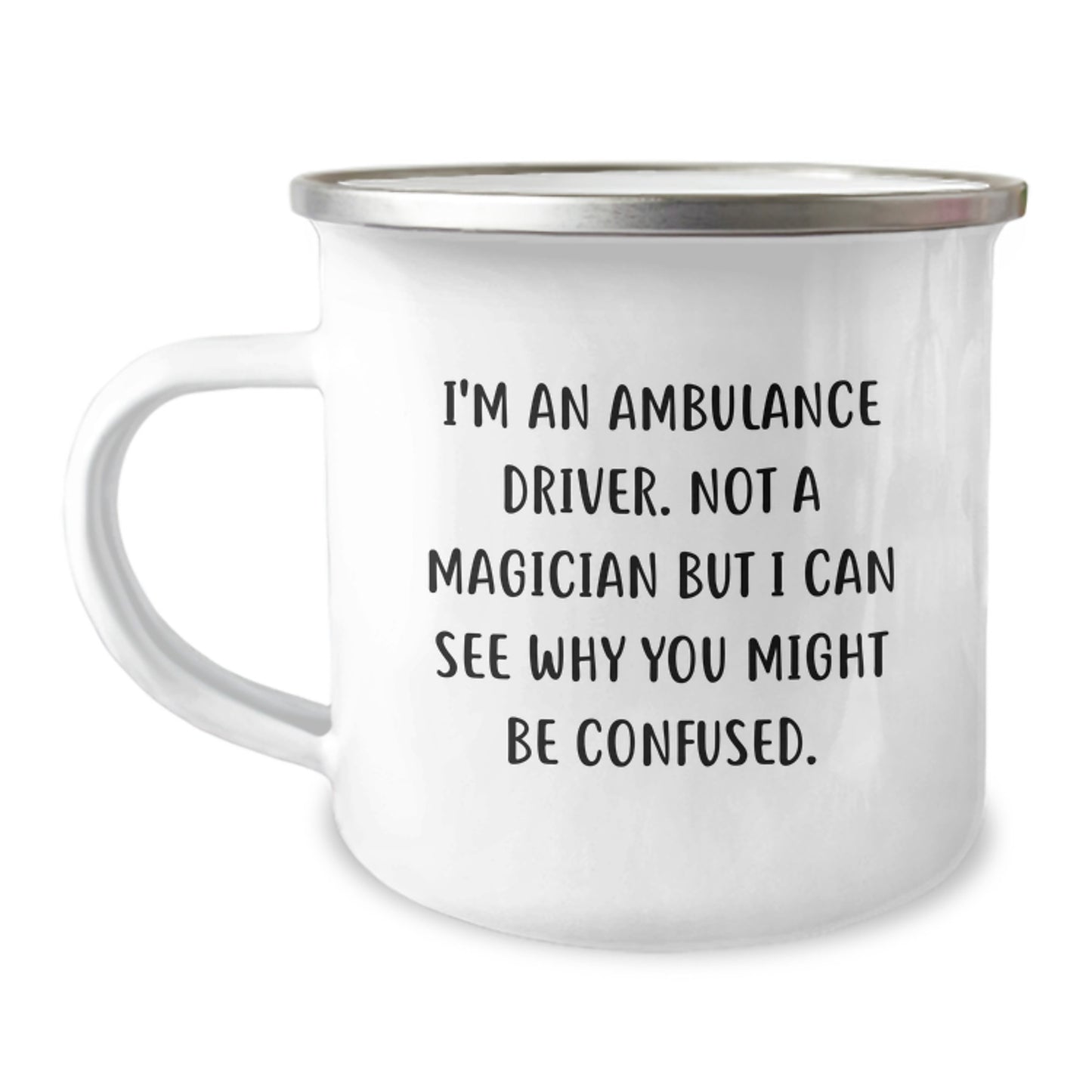 Funny Ambulance Driver Gifts for Men from Coworkers - I'm Not a Magician, But a Camping Mug for Graduation - 'I'm An Ambulance Driver. Not A Magician...' - Image 1