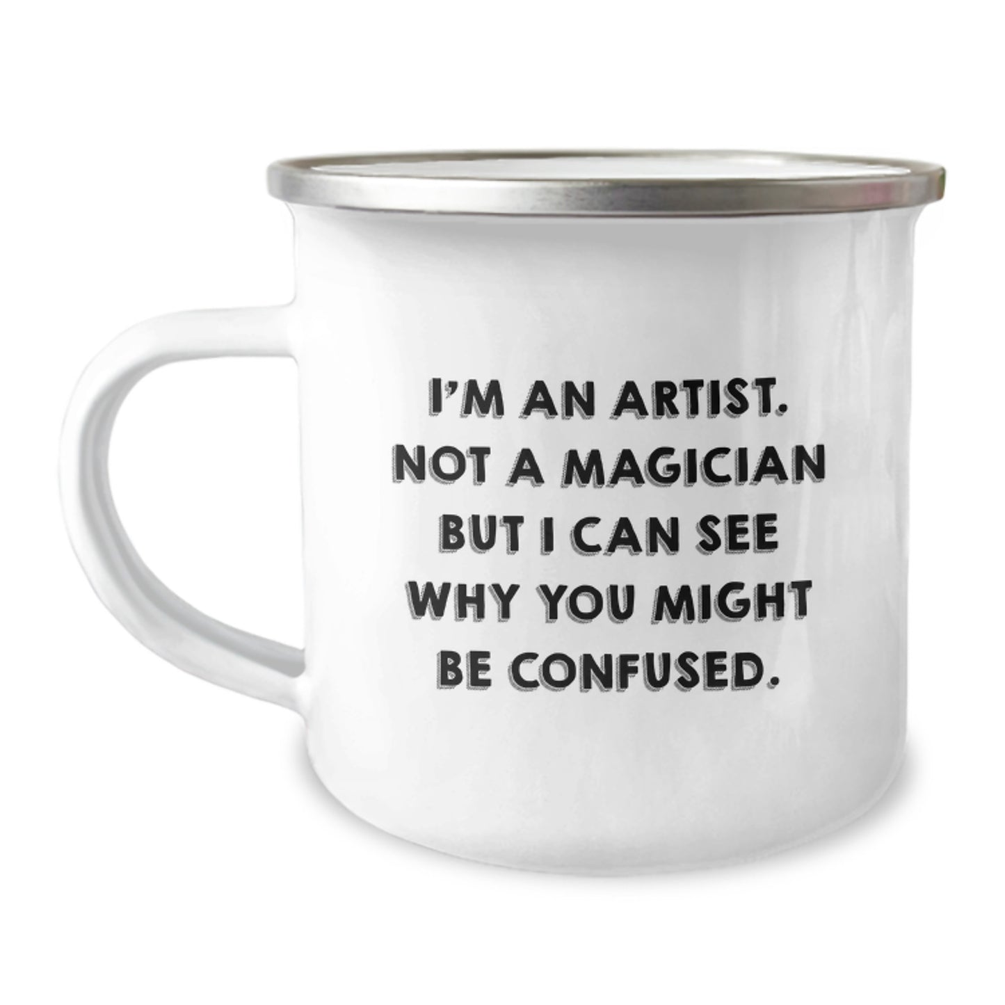 Artist Gifts from Friends - Funny Camping Mug for Graduation, 'I'm An Artist. Not A Magician', 12 oz Stainless Steel with Enamel Finish - Image 1