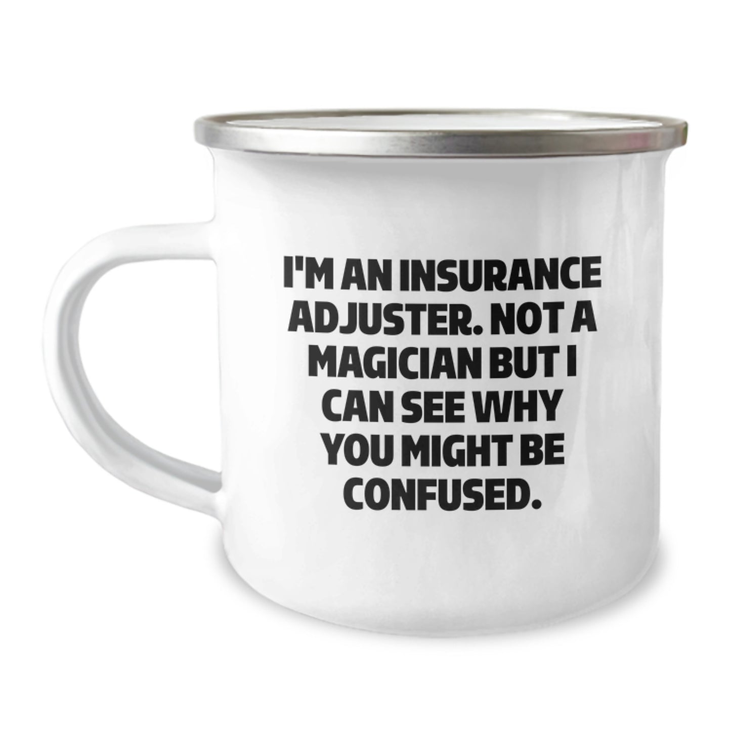Insurance Adjuster Gifts, Funny Quote, Camping Mug for Graduation, Gifts from Friends to Insurance Adjuster - Image 1
