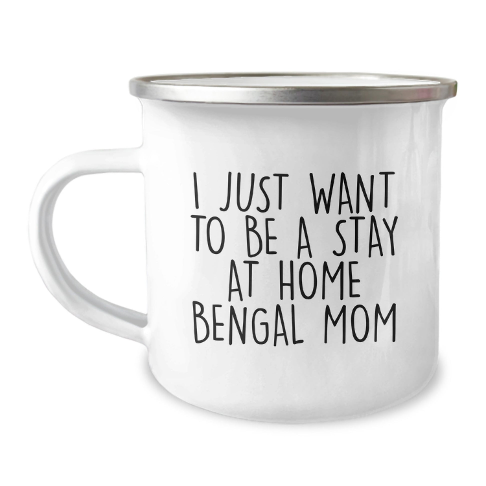 Bengal Cat Mom Gifts from Family for Graduation Unique Bengal Cat Lovers, I Just Want To Be A Stay At Home Bengal Mom Camping Mug for Women - Image 1