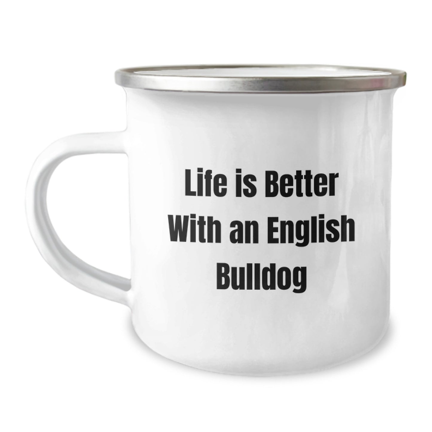 English Bulldog Lovers' Camping Mug, Funny Graduation Gift from Friends, Perfect for Men and Women, with Quote 'Life Is Better With An English Bulldog' - Image 1