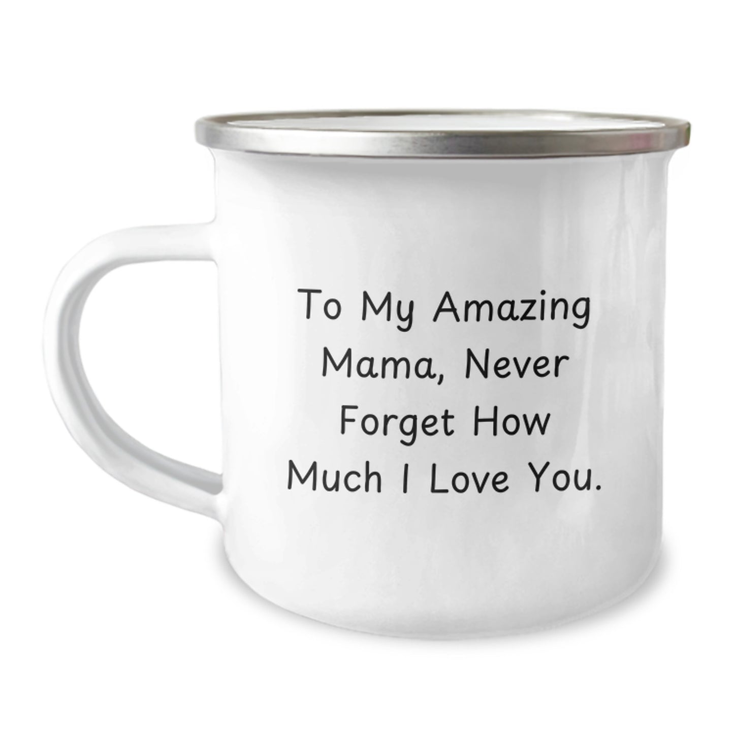 Funny Mama Gifts from Men for Amazing Mamas on Graduation Day - To My Amazing Mama, Never Forget How Much I Love You. - Camping Mug - Image 1