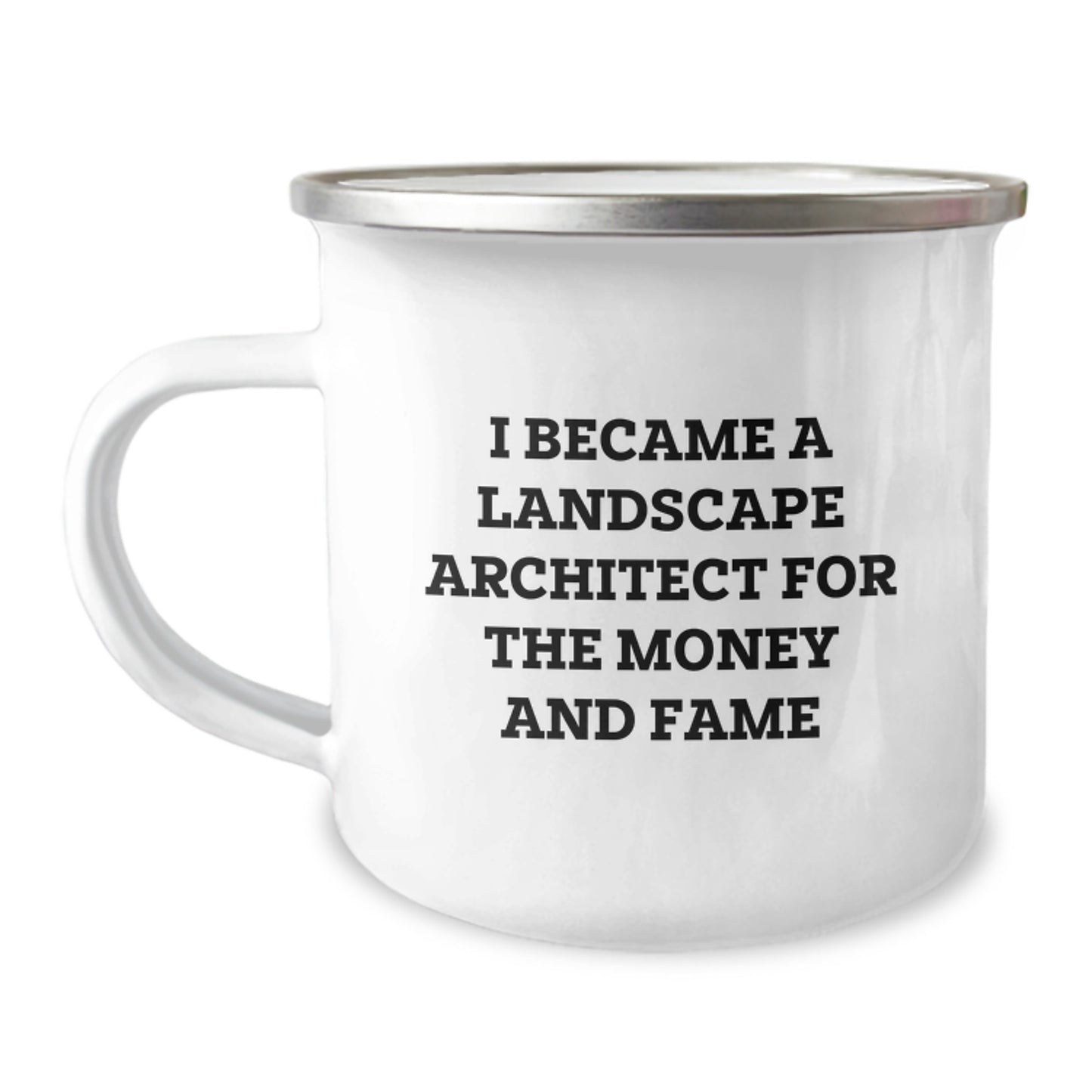 Funny Landscape Architect Gifts for Men from Friends Graduation Unique Mugs, 'I Became A Landscape Architect For The Money And Fame' Quote, 12 oz Stainless Steel with Enamel Finish - Image 1