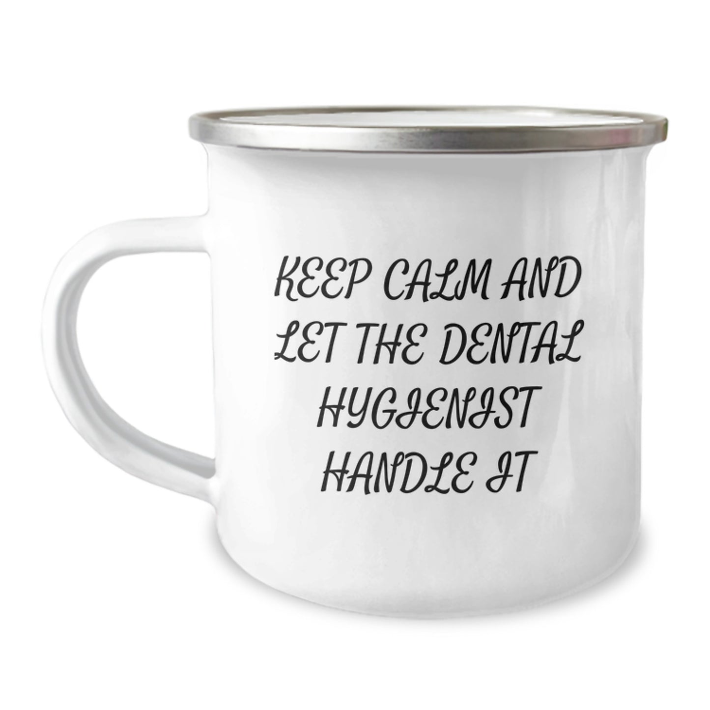 Funny Dental Hygienist Gifts from Friends, Keep Calm And Let The Dental Hygienist Handle It, Graduation Unique Gifts for Her, Camping Mug - Image 1