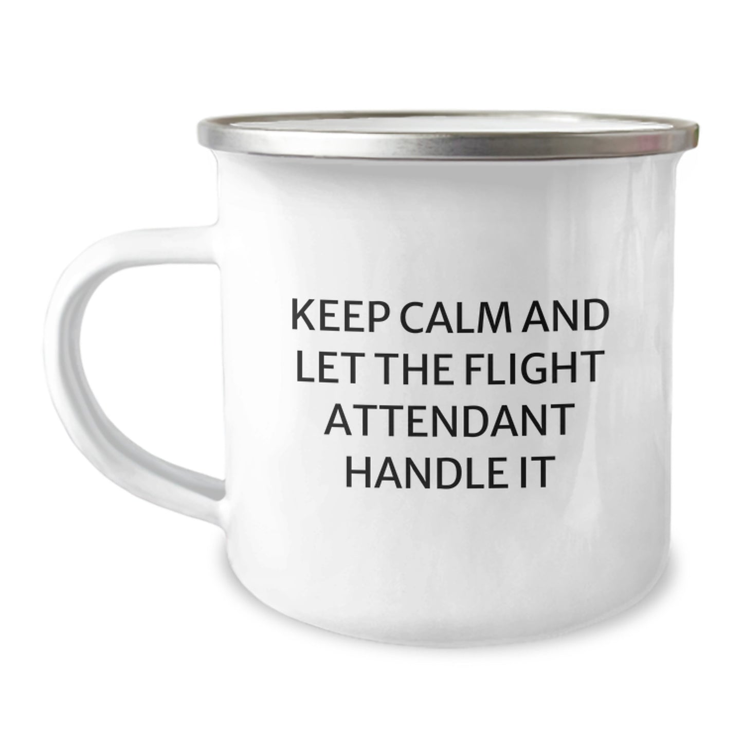 Funny Flight Attendant Gifts from Friends for Graduation - Keep Calm And Let The Flight Attendant Handle It Camping Mug, 12 oz Stainless Steel with Enamel Finish - Image 1