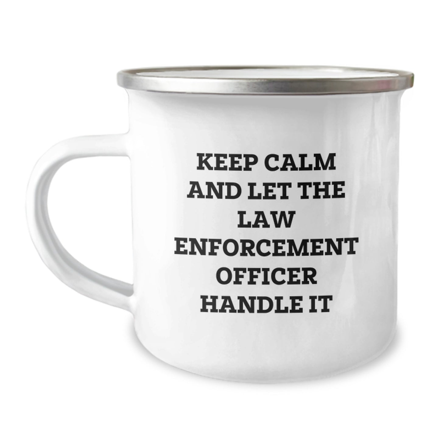 Funny Law Enforcement Officer Gifts from Men - Keep Calm And Let The Law Enforcement Officer Handle It, Camping Mug for Law Enforcement Officer Graduation Unique Gifts - Image 1