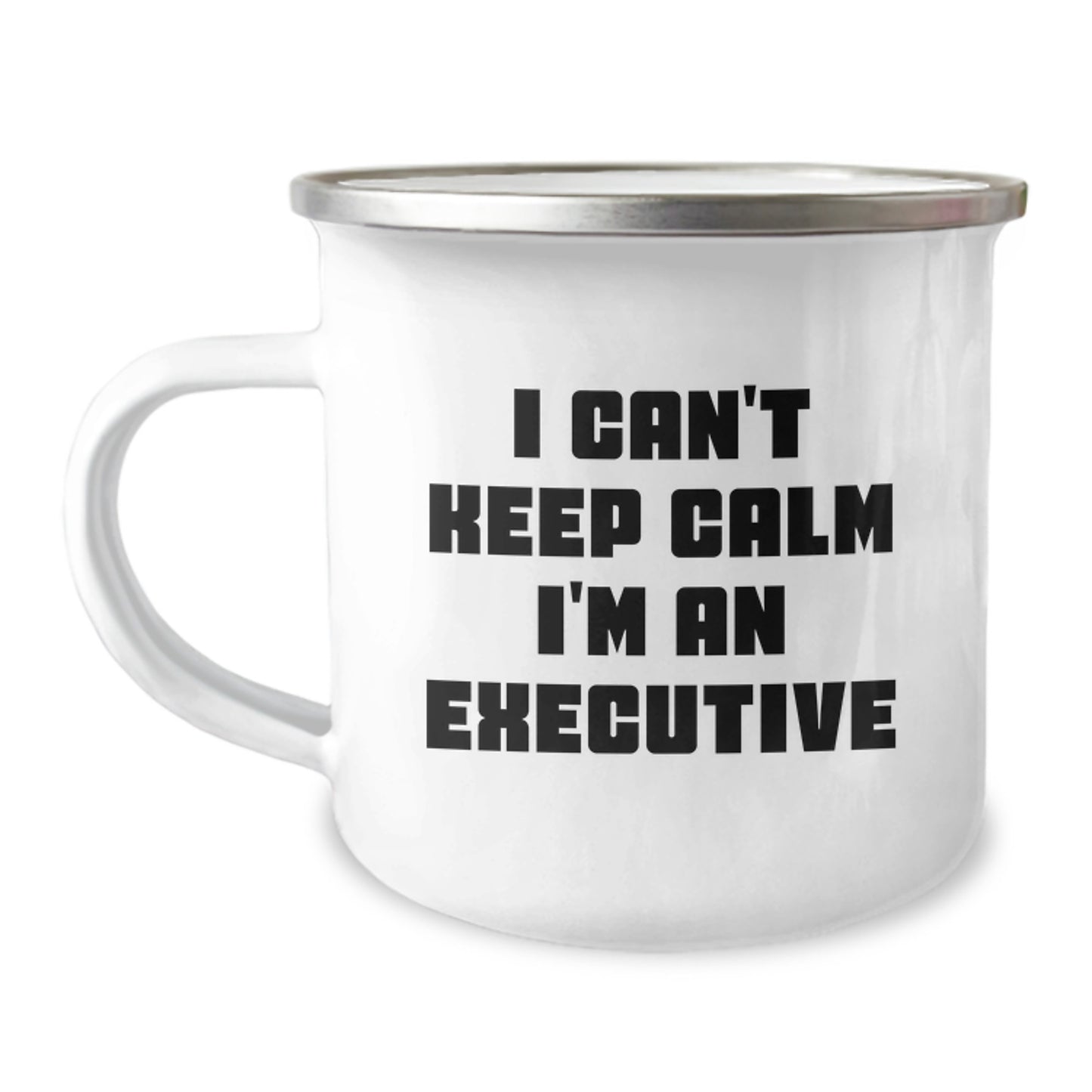 Funny Executive Camping Mug Gifts from Friends for Men - I Can't Keep Calm I'm An Executive, Unique Graduation Presents - Image 1
