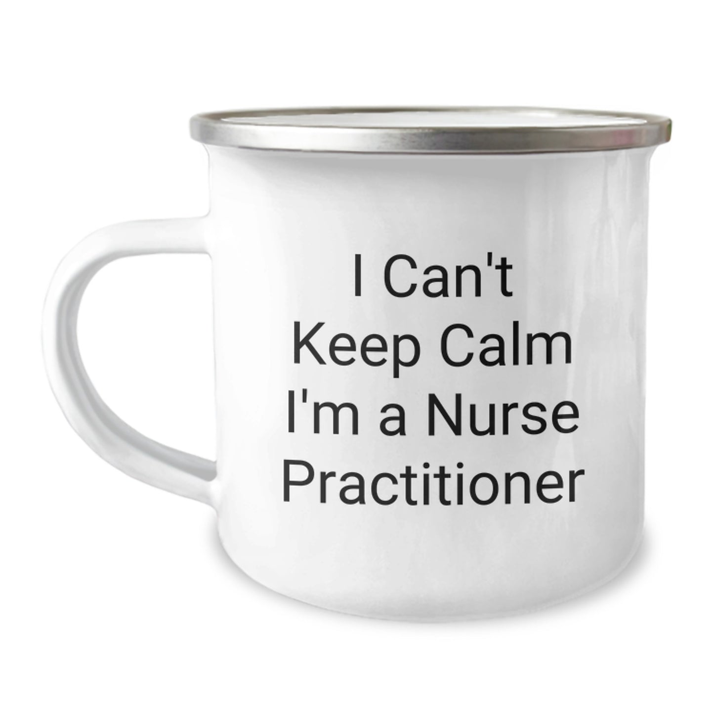 Funny Nurse Practitioner Gifts from Family - 'I Can't Keep Calm I'm A Nurse Practitioner' Camping Mug for Nurse Practitioner Graduation - Image 1