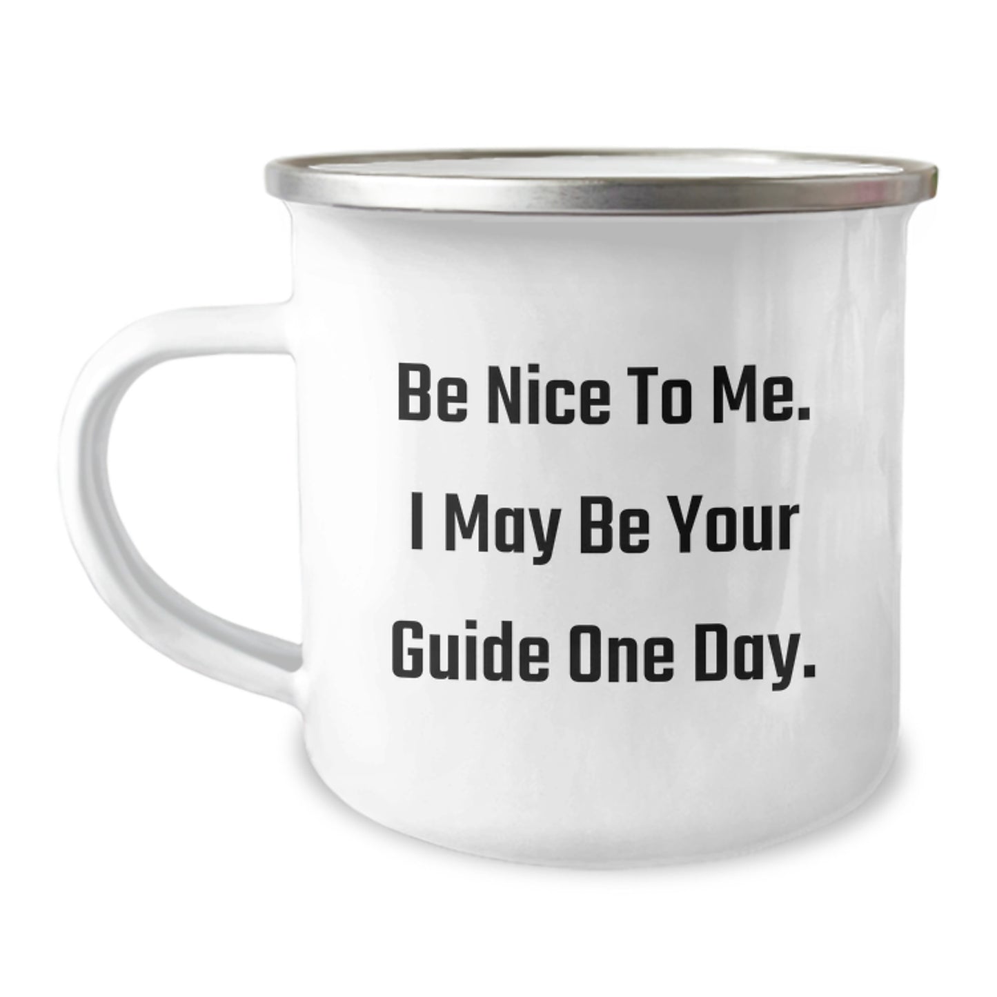 Funny Guide Camping Mug Gifts from Men to Guide Graduates, Be Nice To Me I May Be Your Guide One Day. Gifts for Guide Lovers - Image 1
