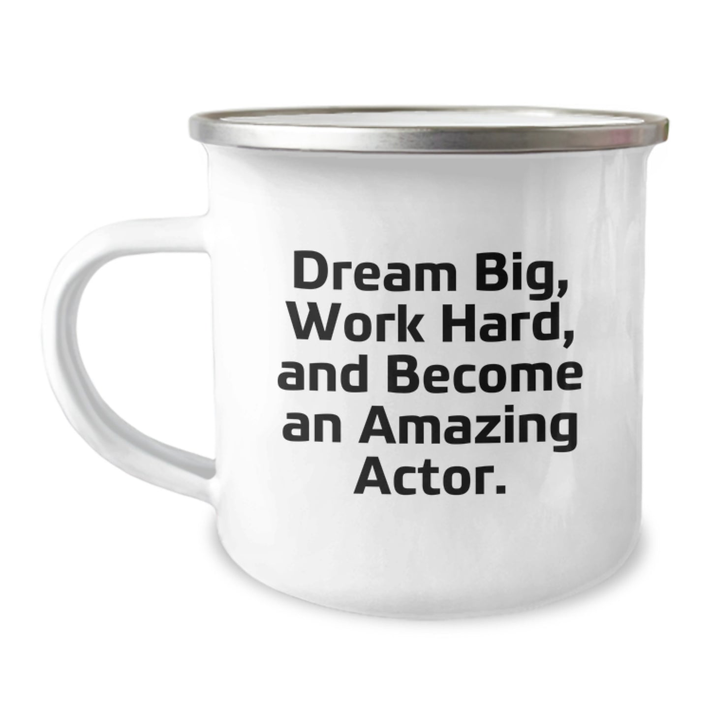 Actor Gifts from Friends, Inspirational Camping Mug for Him, Her, or Him, 'Dream Big, Work Hard, And Become An Amazing Actor.' for Graduation - Image 1