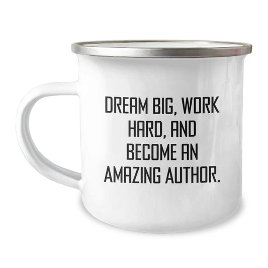 Author Gifts from Friends for Graduation Unique Author Camping Mugs - 'Dream Big, Work Hard, And Become An Amazing Author.' - Image 1