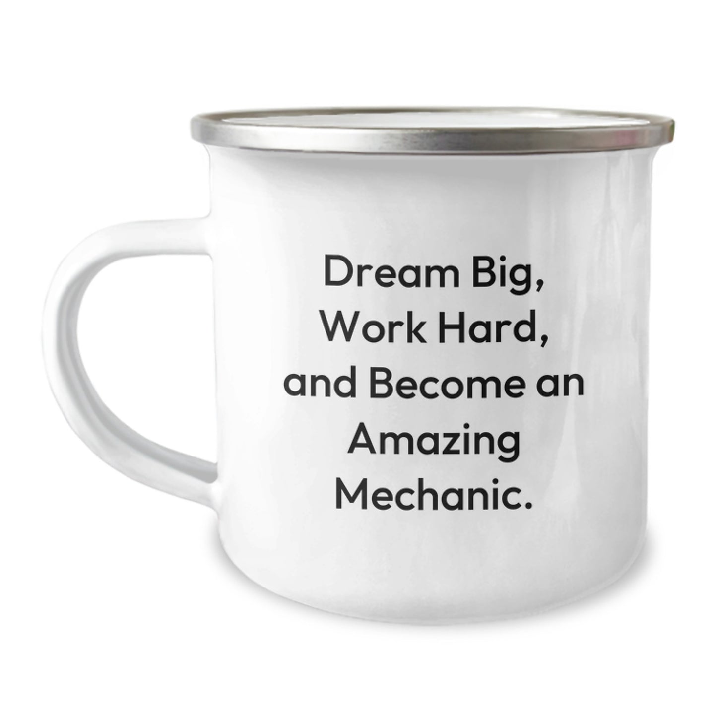 Mechanic Gifts from Friends - Inspirational Quote Camping Mug for Graduation - 'Dream Big, Work Hard, And Become An Amazing Mechanic.' - Image 1