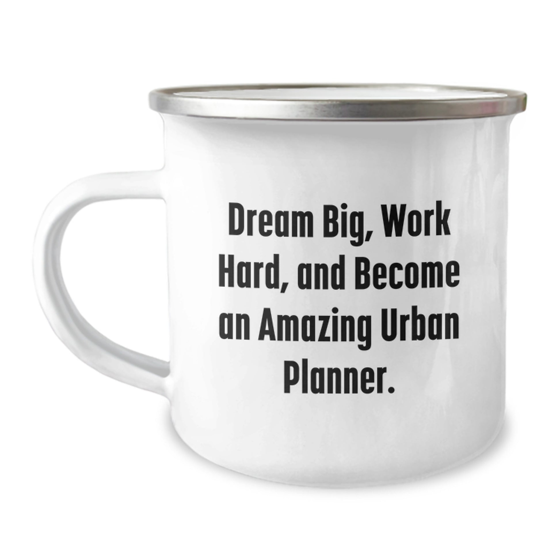 Urban Planner Camping Mug: Dream Big, Work Hard, and Become Amazing! Gifts for Him/Her from Friends/Family on Birthday - Image 1