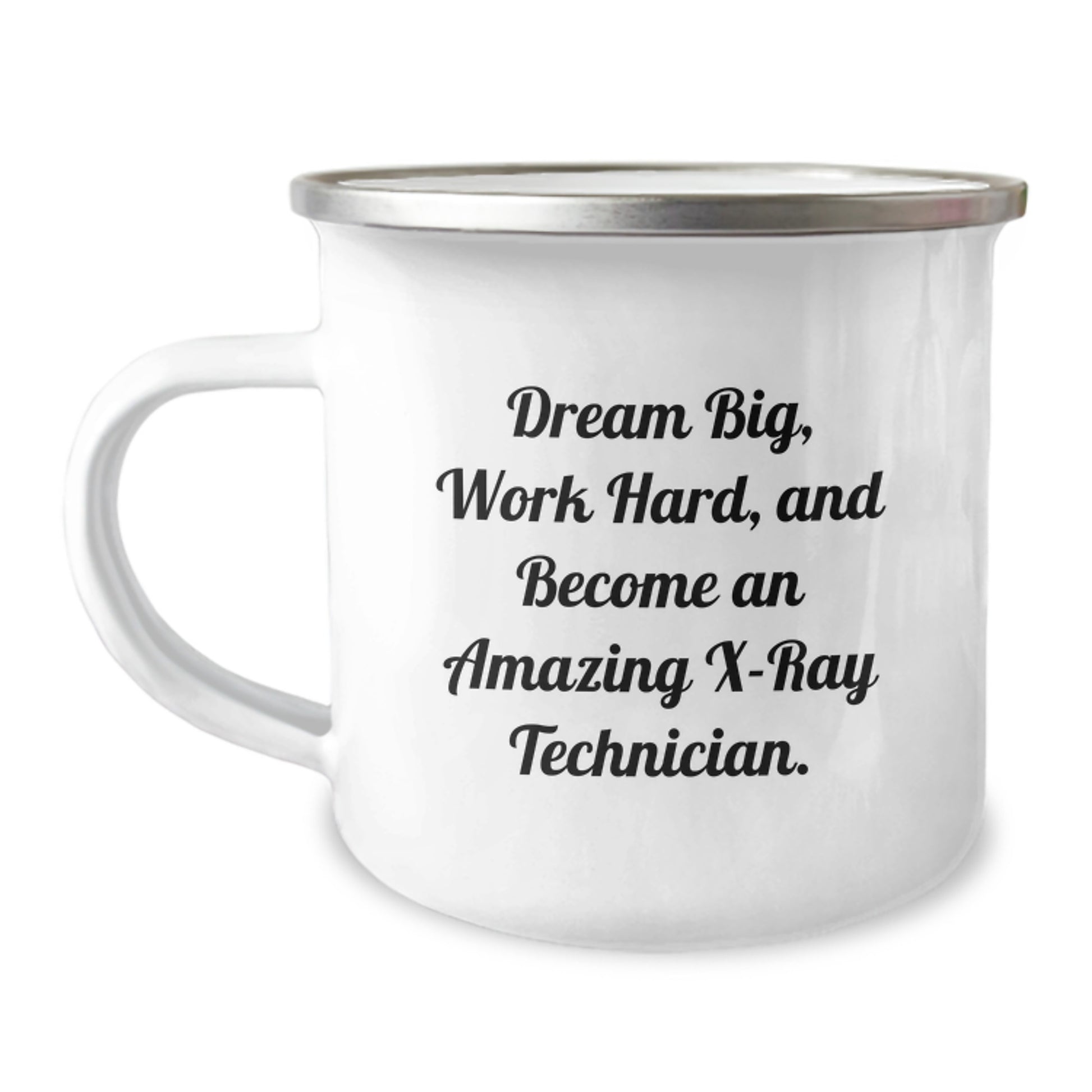 X-Ray Technician Gifts, Dream Big, Work Hard, and Become Amazing, Birthday Unique Gifts, Gifts from Friends, Gifts for X-Ray Technician, Camping Mug - Image 1