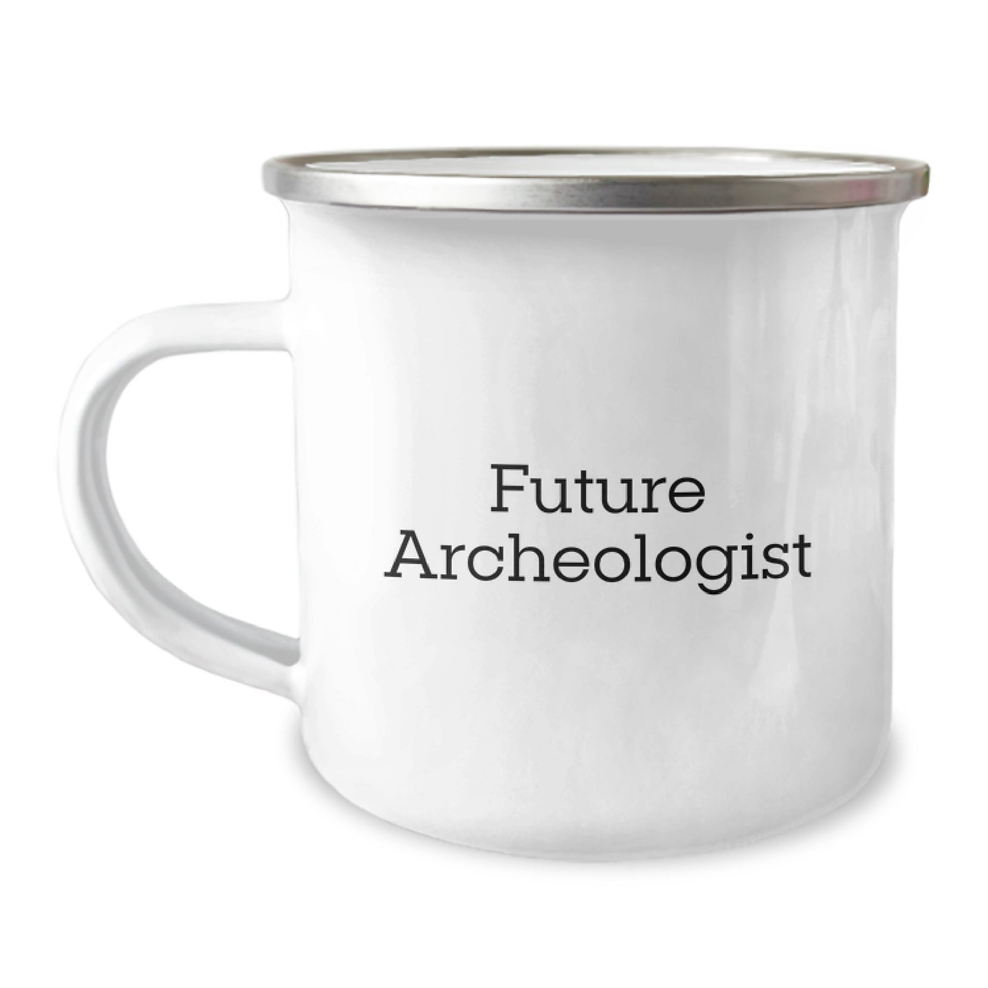 Archeologist Gifts Funny Quote Camping Mug, Gifts from Friends for Future Archeologist, Birthday Unique Gifts for Outdoor Enthusiasts, Durable 12 oz Stainless Steel with Enamel Finish - Image 1