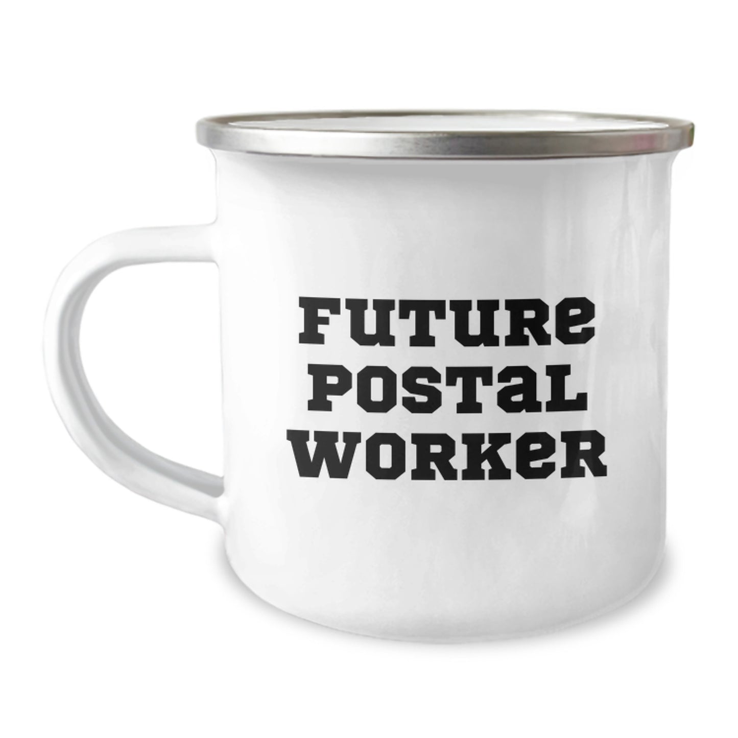 Funny Postal Worker Gifts from Friends and Family for Future Postal Worker Graduation, Camping Mug with Inspirational Quote, 12 oz Stainless Steel with Enamel Finish, Hand Wash Recommended - Image 1