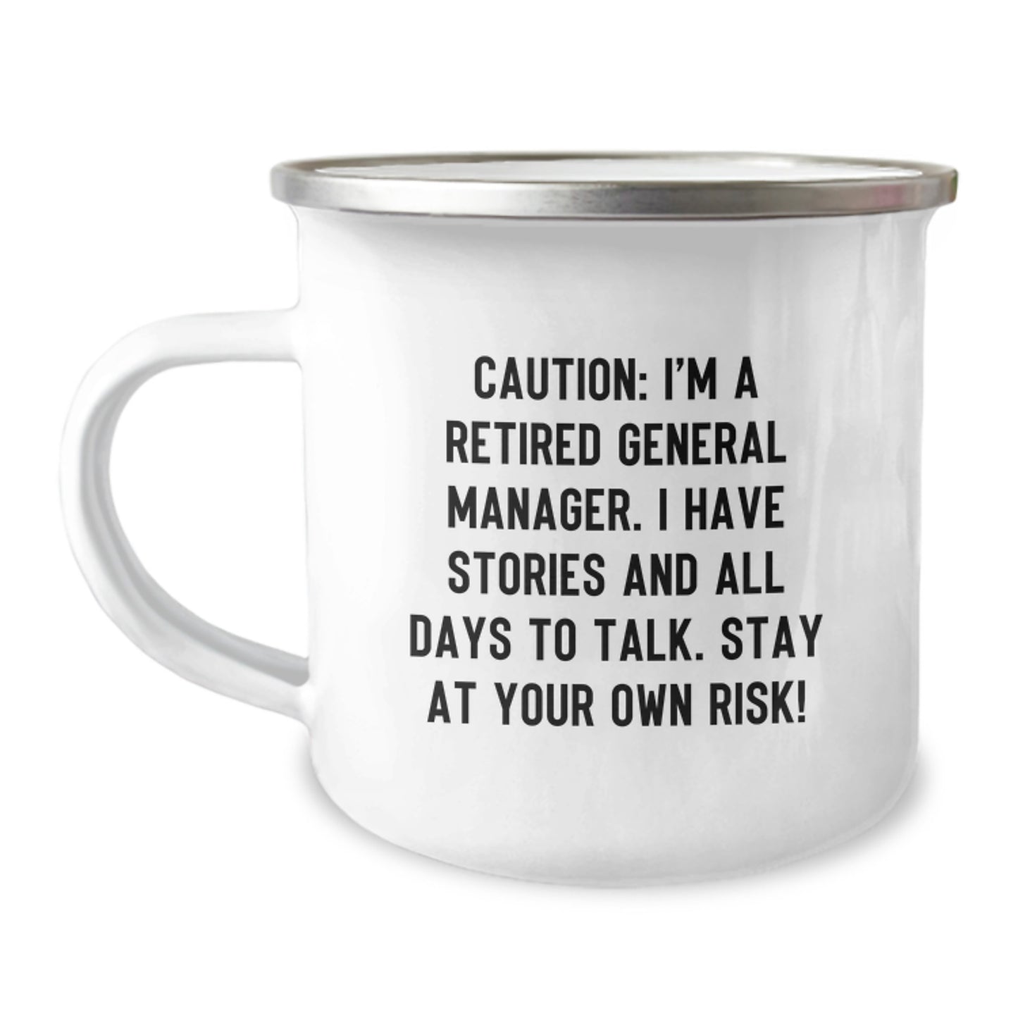 Funny General Manager Gifts, Camping Mug for Men, Women, Coworkers - 'Caution: I'm A Retired General Manager...' Graduation Unique Gifts from Family - Image 1