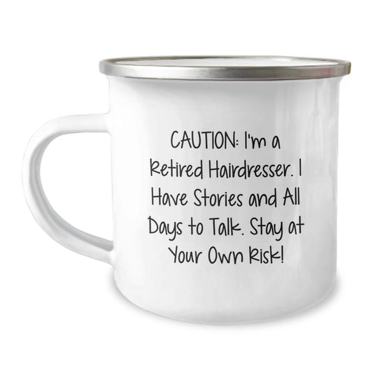Gifts from Men to Hairdressers - Funny Retirement Mug, Camping Mug for Graduation, 'Caution: I'm A Retired Hairdresser...' - 12 oz Stainless Steel with Enamel Finish - Image 1