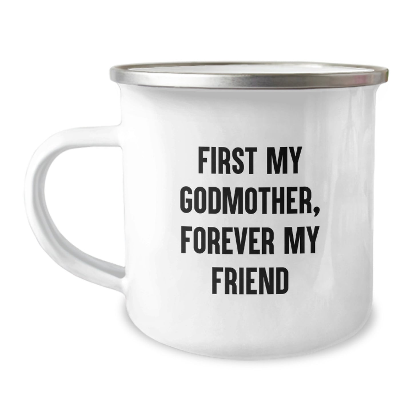 Gifts from Family for Godmother, Godmother's Camping Mug, First My Godmother, Forever My Friend, Graduation Unique Gifts - Image 1