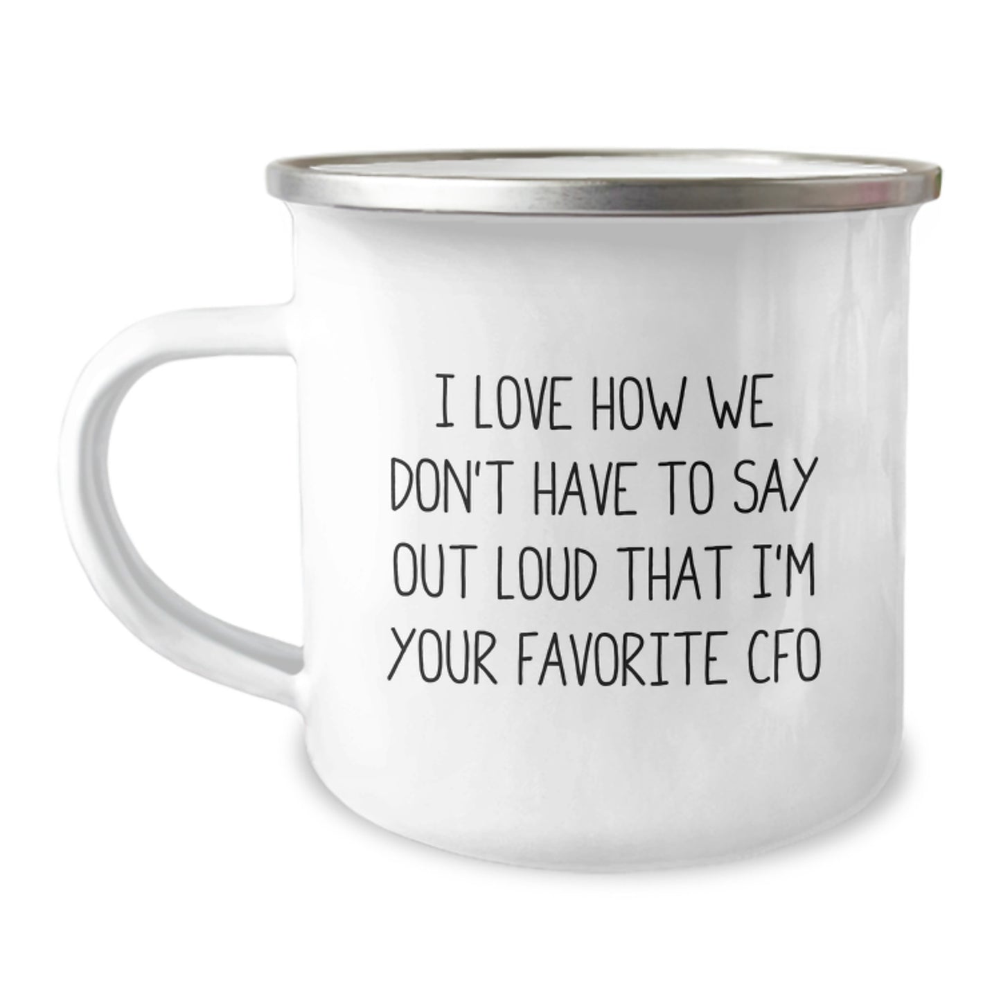 Funny CFO Quote Camping Mug, Gifts from Friends to Favorite CFO, 12 oz Stainless Steel with Enamel Finish, Graduation Unique Gifts for Men and Women - Image 1