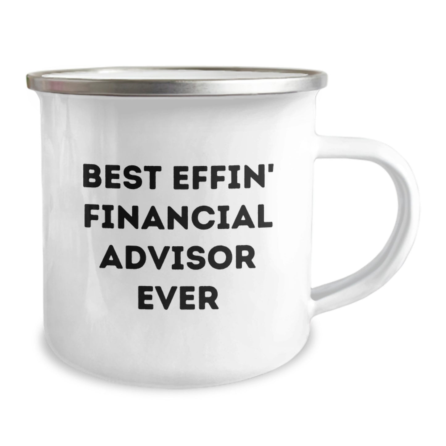 Funny Gifts for Financial Advisors - Best Effin' Financial Advisor Ever Camping Mug, Enamel Finish, 12 oz Capacity, Perfect for Christmas Unique Gifts - Image 2