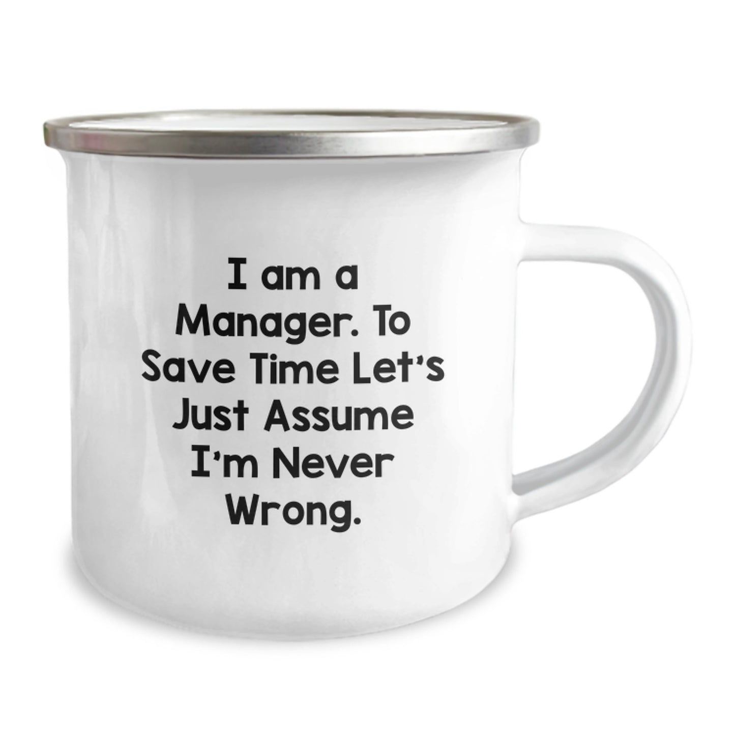 Funny Manager Gifts - Camping Mug for Managers - 'I'm Never Wrong' Christmas Unique Gifts from Friends to Coworkers - Image 2