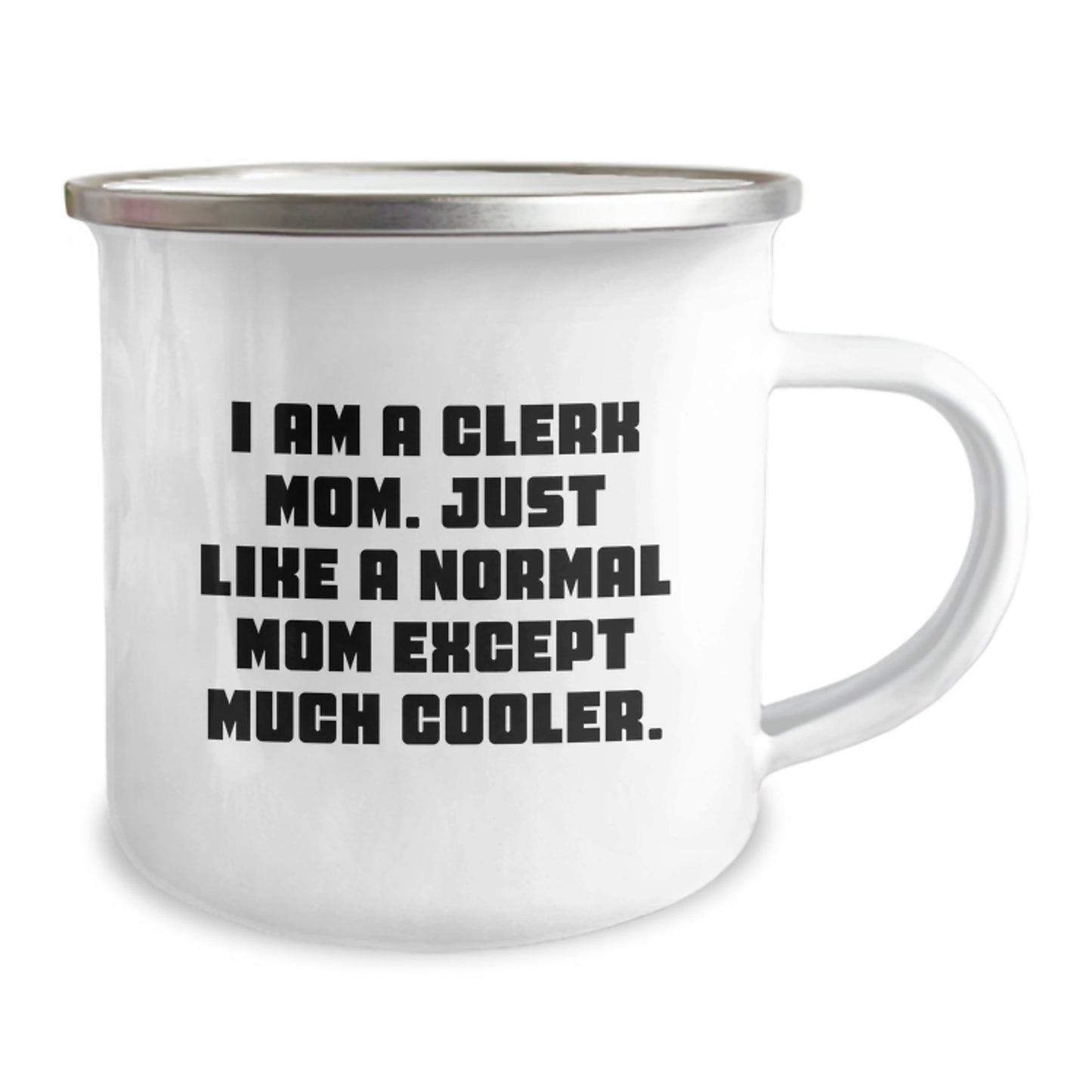 Funny Clerk Mom Camping Mug Gifts from Friends and Family, Unique Christmas Unique Gifts for Clerk at Work, I Am A Clerk Mom Except Much Cooler - Image 2